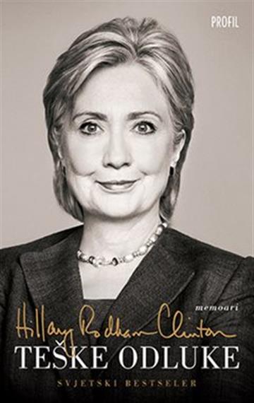 Knjiga Teške odluke: memoari autora Hillary Rodham Clinton izdana 2016 kao meki uvez dostupna u Knjižari Znanje.