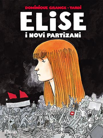 Knjiga Elise i novi partizani autora Dominique Grange, Jacques Tardi izdana 2025 kao tvrdi uvez dostupna u Knjižari Znanje.