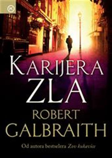 Knjiga Karijera zla autora Robert Galbraith izdana 2016 kao meki uvez dostupna u Knjižari Znanje.