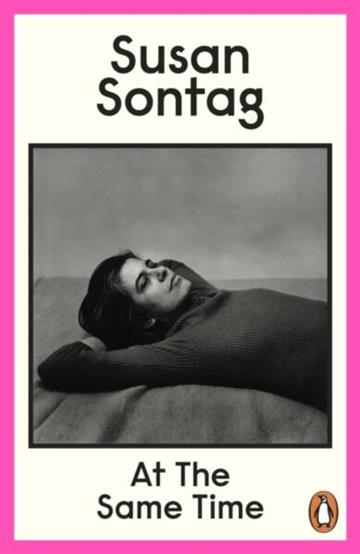 Knjiga At the Same Time autora Susan Sontag izdana 2008 kao meki uvez dostupna u Knjižari Znanje.