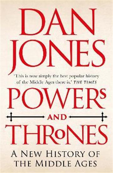Knjiga Powers and Thrones: New History of Middle Ages autora Dan Jones izdana 2022 kao meki uvez dostupna u Knjižari Znanje.