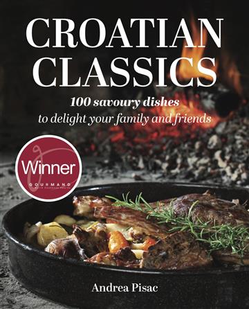 Knjiga Croatian Classics: 100 savoury dishes to delight your family and friends autora Andrea Pisac izdana 2021 kao meki uvez dostupna u Knjižari Znanje.