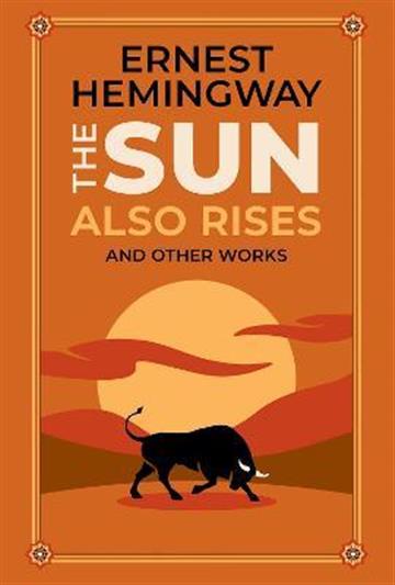 Knjiga Sun Also Rises and Other Works autora Ernest Hemingway izdana 2022 kao tvrdi uvez dostupna u Knjižari Znanje.