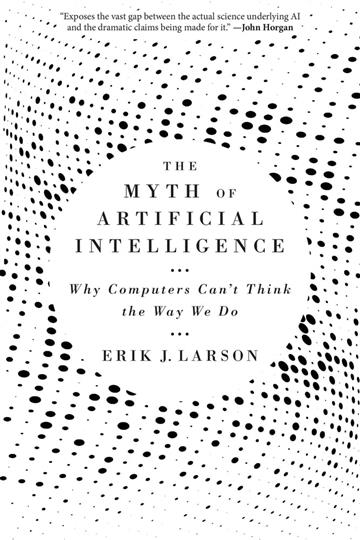 Knjiga Myth of Artificial Intelligence autora Erik J. Larson izdana 2025 kao meki dostupna u Knjižari Znanje.