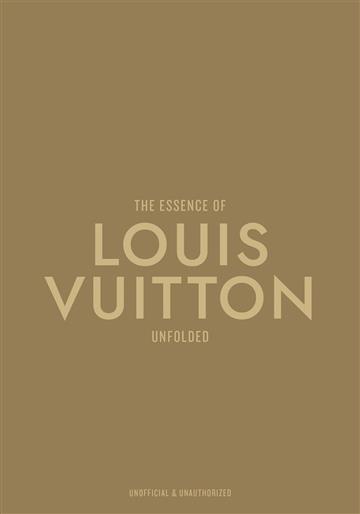 Knjiga Essence of Louis Vuitton autora New Mags Editors izdana 2025 kao tvrdi uvez dostupna u Knjižari Znanje.