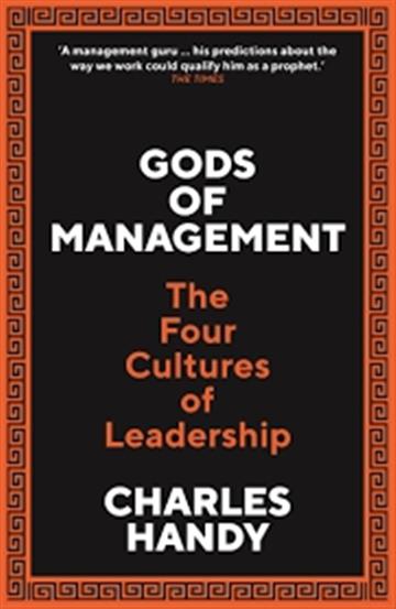 Knjiga Gods of Management autora Charles B. Handy izdana 2020 kao meki uvez dostupna u Knjižari Znanje.