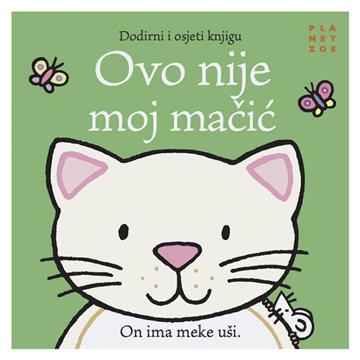 Knjiga Ovo nije moj mačić autora Fiona Watt izdana 2025 kao Tvrdi uvez dostupna u Knjižari Znanje.