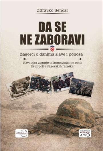 Knjiga Da se ne zaboravi autora Zdravko Senčar izdana 2026 kao meki uvez dostupna u Knjižari Znanje.