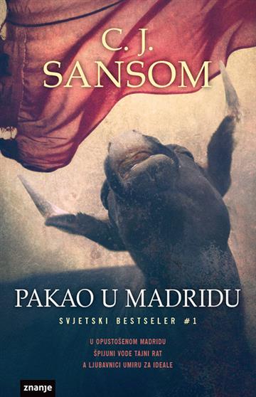 Knjiga Pakao u Madridu autora C.J. Sansom izdana  kao meki uvez dostupna u Knjižari Znanje.