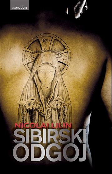 Knjiga Sibirski odgoj autora Nicolai Lilin izdana 2015 kao meki uvez dostupna u Knjižari Znanje.
