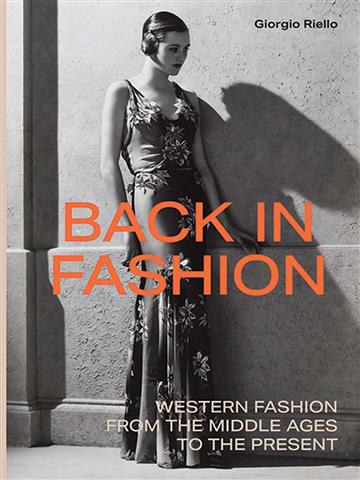 Knjiga Back in Fashion: Western Fashion from the Middle Ages to the Present autora Giorgio Riello izdana 2020 kao tvrdi uvez dostupna u Knjižari Znanje.