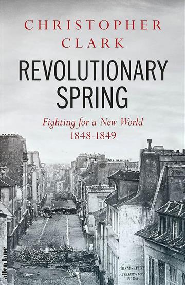 Knjiga Revolutionary Spring autora Christopher Clark izdana 2023 kao tvrdi uvez dostupna u Knjižari Znanje.
