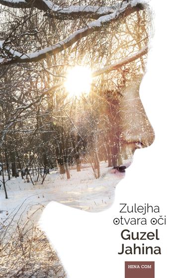 Knjiga Zulejha Otvara Oči autora Guzel Jahina izdana 2018 kao meki uvez dostupna u Knjižari Znanje.
