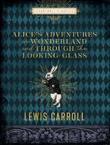 Knjiga Alice's Adventures & Through the Looking Glass autora Lewis Carroll izdana 2022 kao tvrdi uvez dostupna u Knjižari Znanje.