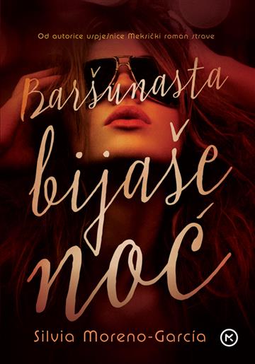Knjiga Baršunasta bijaše noć autora Silvia Moreno-García izdana 2022 kao meki uvez dostupna u Knjižari Znanje.