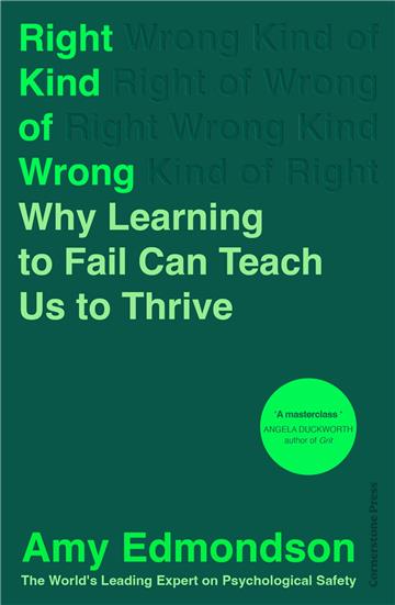 Knjiga Right Kind of Wrong autora Amy Edmondson izdana 2023 kao meki uvez dostupna u Knjižari Znanje.