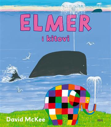 Knjiga Elmer i kitovi autora David McKee izdana 2026 kao tvrdi uvez dostupna u Knjižari Znanje.