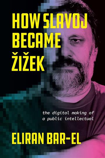 Knjiga How Slavoj Became Žižek autora Eliran Bar-El izdana 2023 kao meki uvez dostupna u Knjižari Znanje.