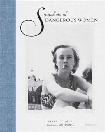 Knjiga Snapshots of Dangerous Women autora Peter J. Cohen izdana 2026 kao tvrdi uvez dostupna u Knjižari Znanje.