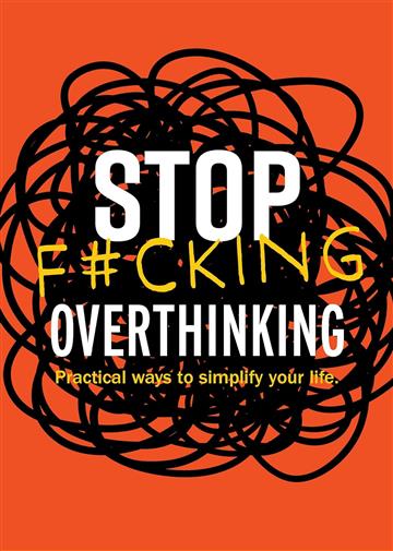 Knjiga Stop F*cking Overthinking autora Chartwell Books izdana 2025 kao meki uvez dostupna u Knjižari Znanje.