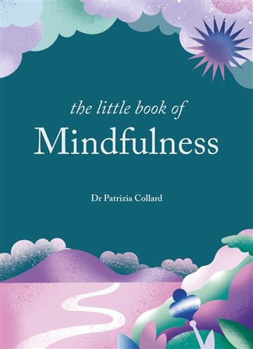 Knjiga Little Book of Mindfulness autora Patrizia Collard izdana 2024 kao tvrdi uvez dostupna u Knjižari Znanje.