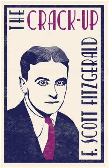 Knjiga The Crack-up autora F. Scott Fitzgerald izdana 2018 kao meki uvez dostupna u Knjižari Znanje.
