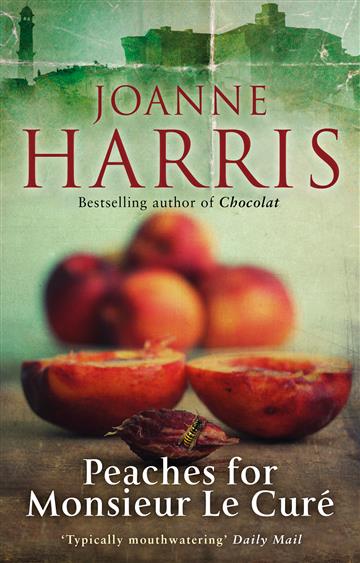 Knjiga Peaches for Monsieur le autora Joanne Harris izdana 2013 kao meki uvez dostupna u Knjižari Znanje.