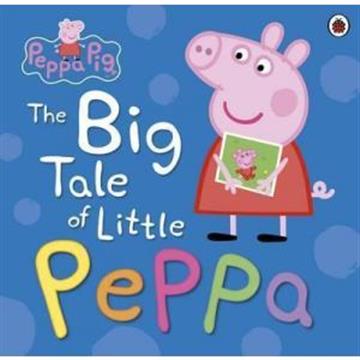 Knjiga Peppa Pig: The Big Tale of Little Peppa autora Peppa Pig izdana 2015 kao meki uvez dostupna u Knjižari Znanje.