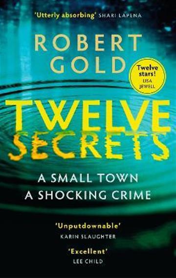 Knjiga Twelve Secrets autora Robert Gold izdana 2022 kao meki uvez dostupna u Knjižari Znanje.