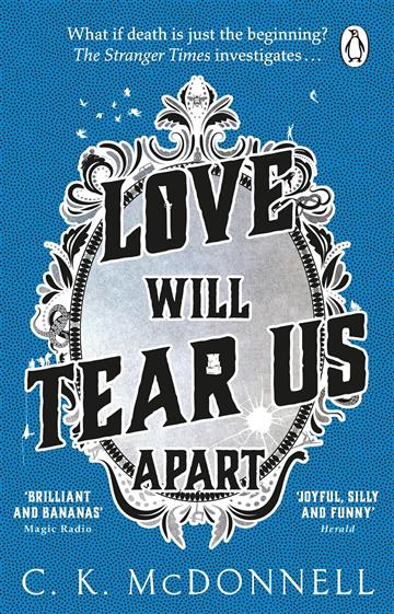 Knjiga Love Will Tear Us Apart (Stranger Times 3) autora C. K. McDonnell izdana 2023 kao meki uvez dostupna u Knjižari Znanje.