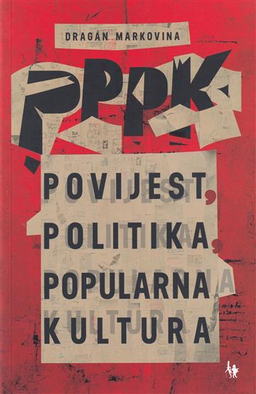 Knjiga Povijest, politika, popularna kultura autora Dragan Markovina izdana 2022 kao meki uvez dostupna u Knjižari Znanje.