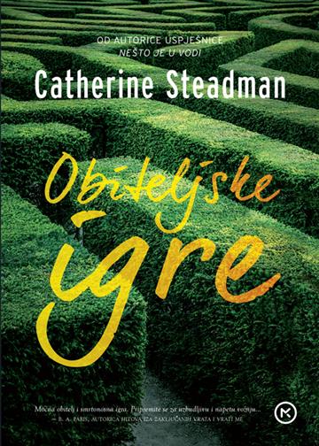 Knjiga Obiteljske igre autora Catherine Steadman izdana 2023 kao meki uvez dostupna u Knjižari Znanje.