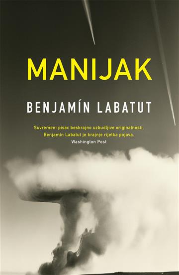 Knjiga Manijak autora Benjamín Labatut izdana 2024 kao meki uvez dostupna u Knjižari Znanje.