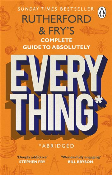 Knjiga Rutherford and Fry’s Complete Guide to Absolutely Everything (Abridged) autora Adam Rutherford izdana 2022 kao meki uvez dostupna u Knjižari Znanje.