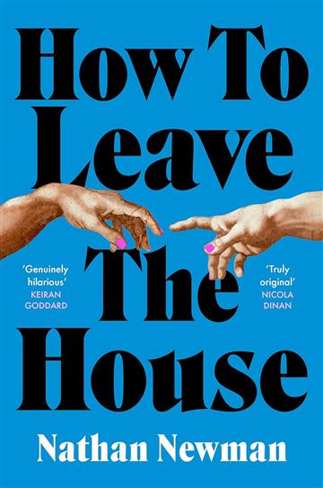 Knjiga How to Leave the House autora Nathan Newman izdana 2024 kao meki uvez dostupna u Knjižari Znanje.