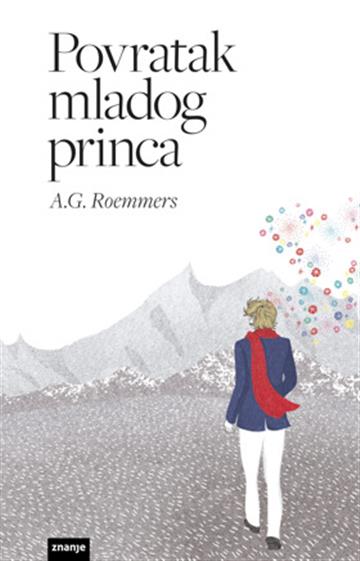 Knjiga Povratak mladog princa autora A.G. Roemmers izdana  kao tvrdi uvez dostupna u Knjižari Znanje.