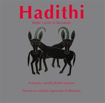 Knjiga Hadithi. Bajke i priče iz Tanzanije autora Birthe Kirknas izdana 2026 kao meki uvez dostupna u Knjižari Znanje.