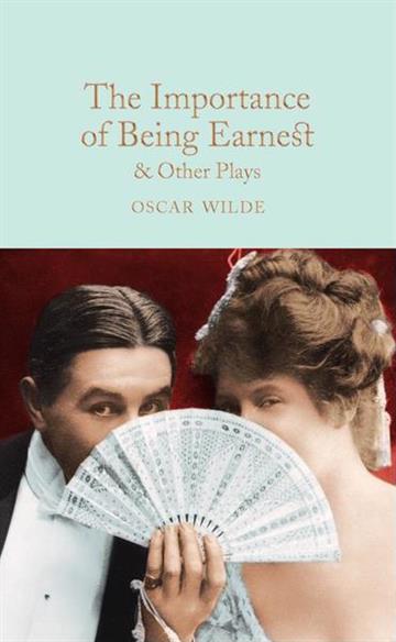 Knjiga The Importance of Being Earnest & Other Plays autora Oscar Wilde izdana  kao tvrdi uvez dostupna u Knjižari Znanje.