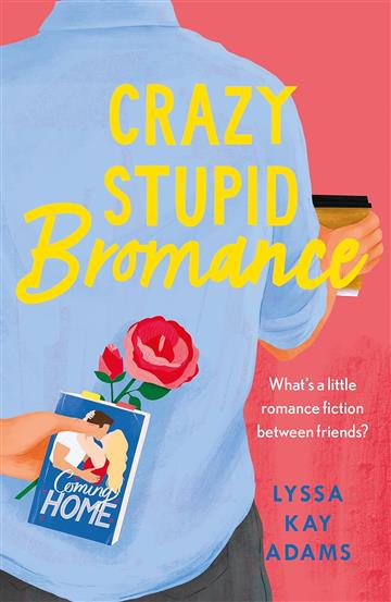 Knjiga Crazy Stupid Bromance autora Lyssa Kay Adams izdana 2020 kao meki uvez dostupna u Knjižari Znanje.