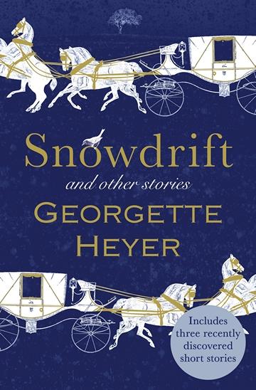 Knjiga Snowdrift And Other Stories autora Georgette Heyer izdana 2017 kao meki uvez dostupna u Knjižari Znanje.