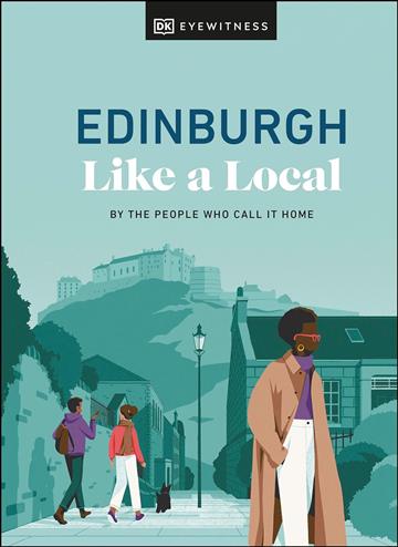 Knjiga DK EW Like a Local Edinburgh autora DK izdana 2024 kao tvrdi dostupna u Knjižari Znanje.