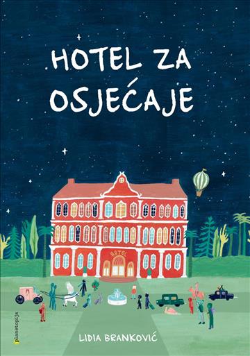 Knjiga Hotel za osjećaje autora Lidia Branković izdana 2024 kao tvrdi uvez dostupna u Knjižari Znanje.