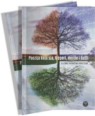 Knjiga Poezija koja sja, treperi, miriše i šušti autora Antun Branko Šimić izdana 2023 kao meki uvez dostupna u Knjižari Znanje.