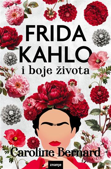 Knjiga Frida Kahlo i boje života autora Caroline Bernard izdana 2026 kao meki uvez dostupna u Knjižari Znanje.