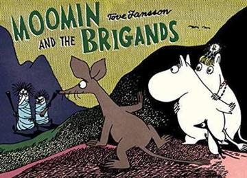 Knjiga Moomin and the Brigands autora Tove Jansson izdana 2017 kao meki uvez dostupna u Knjižari Znanje.