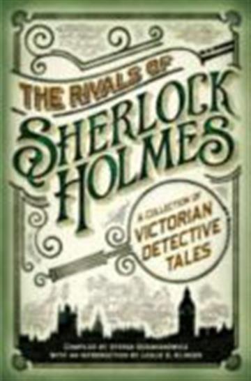 Knjiga The Rivals of Sherlock Holmes autora Stefan R. Dziemianowicz izdana 2015 kao tvrdi uvez dostupna u Knjižari Znanje.