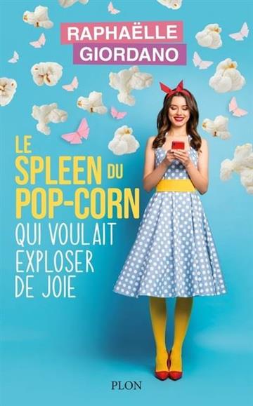 Knjiga Le spleen du pop-corn qui voulait exploser de joie autora Raphaelle Giordano izdana 2022 kao meki uvez dostupna u Knjižari Znanje.