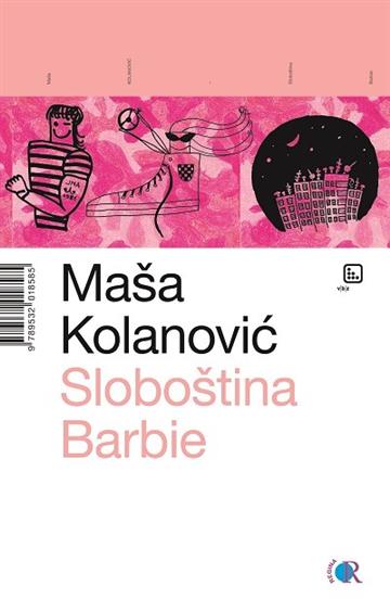 Knjiga Sloboština Barbie autora Maša Kolanović izdana 2008 kao meki uvez dostupna u Knjižari Znanje.
