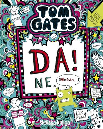 Knjiga Tom Gates: Da! Ne. (Možda…) autora Liz Pichon izdana 2021 kao meki uvez dostupna u Knjižari Znanje.