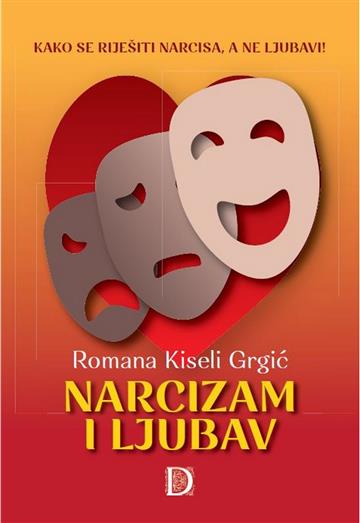 Knjiga Narcizam i ljubav autora Romana Kiseli Grgić izdana 2025 kao meki uvez dostupna u Knjižari Znanje.